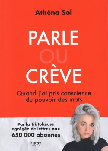 Livrenpoche : Parle ou crève : Quand j'ai pris conscience du pouvoir des mots - Athéna Sol - Livre