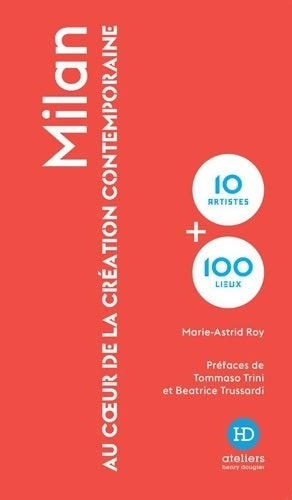 Livrenpoche : Milan - Au coeur de la création contemporaine - Marie-astrid Roy - Livre