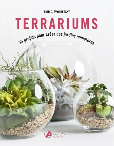 Livrenpoche : Terrariums : 33 projets pour créer des jardins miniatures - Enid G. SVYMBERSKY - Livre