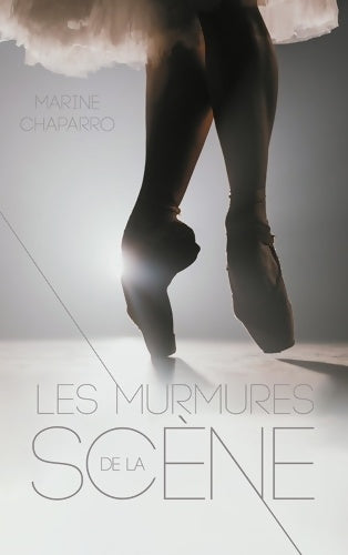 Livrenpoche : Les Murmures de la scène - Marine Chaparro - Livre