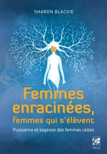 Livrenpoche : Femmes enracinées femmes qui s'élèvent - Sharon Blackie - Livre