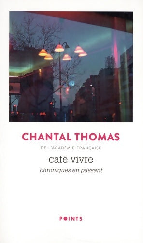 Livrenpoche : Café Vivre : Chroniques en passant - Chantal Thomas - Livre