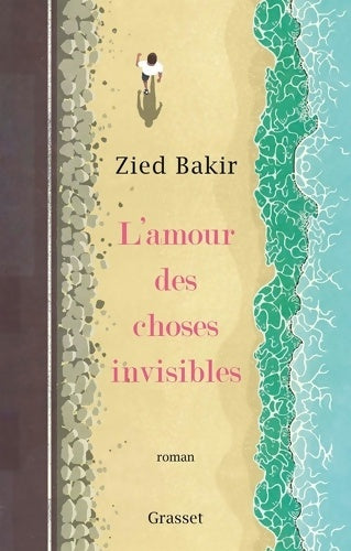 Livrenpoche : L'amour des choses invisibles - Zied Bakir - Livre