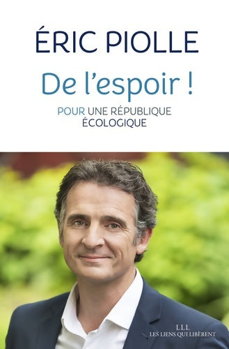 Livrenpoche : De l'espoir ! : Pour une république écologique - Eric Piolle - Livre