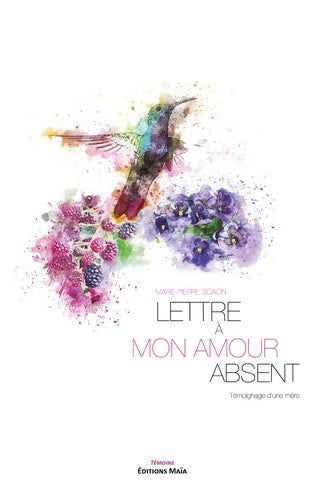 Livrenpoche : Lettre à mon amour absent : Témoignage d'une mère - Marie-pierre Scaon - Livre
