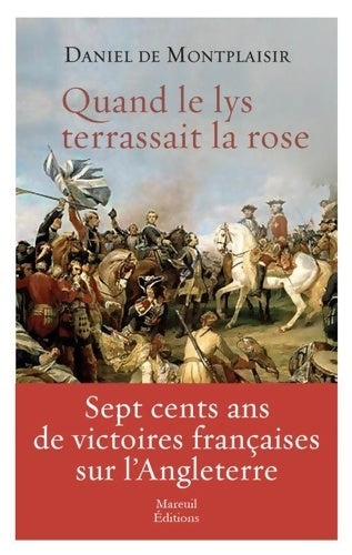 Livrenpoche : QUAND LE LYS TERRASSAIT LA ROSE - Daniel De Montplaisir - Livre