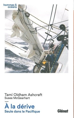 Livrenpoche : A la dérive : Seule dans le Pacifique - Tami Oldham Ashcraft - Livre