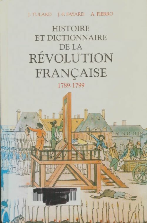 Livrenpoche : Histoire et dictionnaire de la révolution française - Collectif - Livre