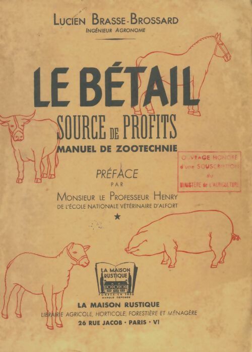 Livrenpoche : Le bétail. Source de profits manuel de zootechnie - Lucien Brasse-Brossard - Livre