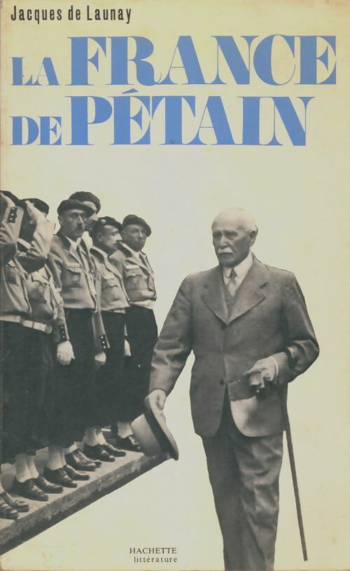 Livrenpoche : La France de Pétain - Jacques De Launay - Livre
