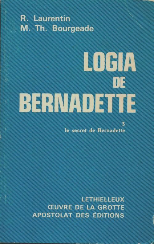 Livrenpoche : Logia de Bernadette Tome III : Le secret - René Laurentin - Livre