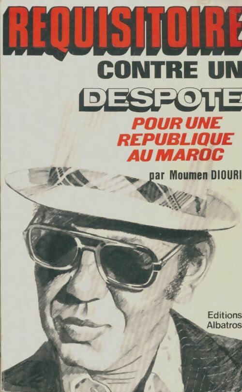 Livrenpoche : Requisitoire contre un despote. Pour une république au Maroc - Moumen Diouri - Livre