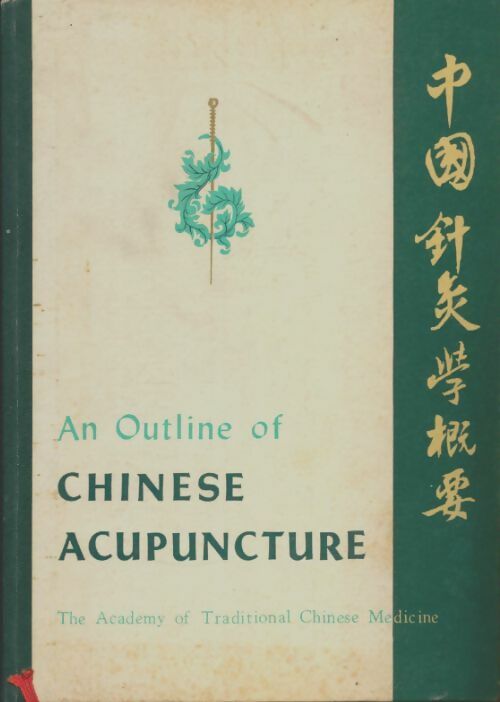 Livrenpoche : An outline of chinese acupuncture - Collectif - Livre