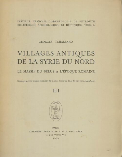 Livrenpoche : Villages antiques de la Syrie du nord Tome III - Georges Tchalenko - Livre