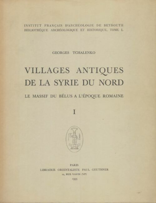 Livrenpoche : Villages antiques de la Syrie du nord Tome I - Georges Tchalenko - Livre