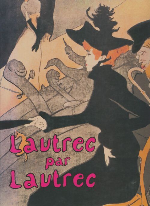 Lautrec par lautrec - Ph Huisman - Livre