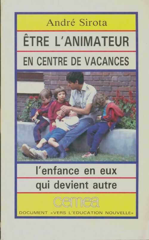 Livrenpoche : Être l'animateur en centre de vacances - André Sirota - Livre