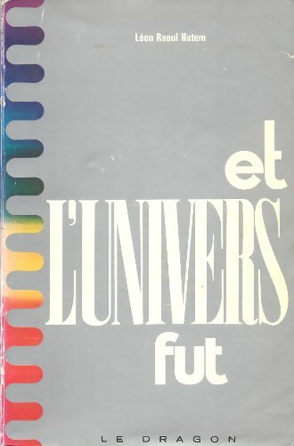 Livrenpoche : Et l'univers fut - Léon Raoul Hatem - Livre