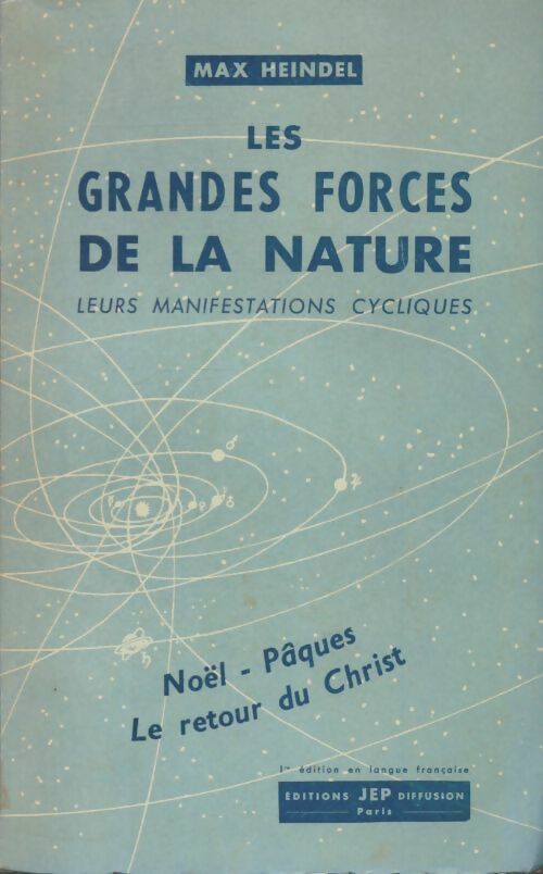 Livrenpoche : Les grandes forces de la nature : Leurs manifestations cycliques - Max Heindel - Livre