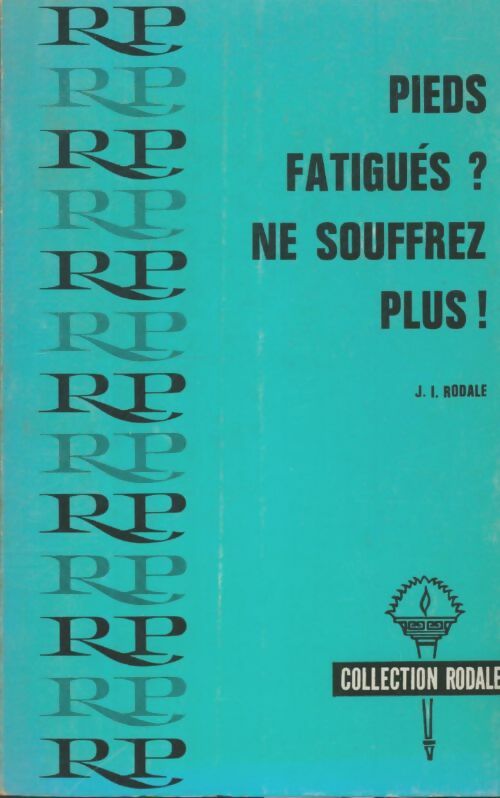 Livrenpoche : Pieds fatigués ? Ne souffrez plus  - Jerome Irvine Rodale - Livre