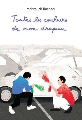 Livrenpoche : TOUTES LES COULEURS DE MON DRAPEAU - Rachedi Mabrouck - Livre