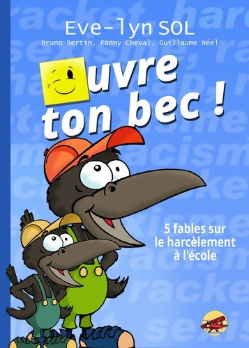 Livrenpoche : Ouvre ton bec ! : 5 fables sur le harcèlement à l'école - Eve-Lyn Sol - Livre