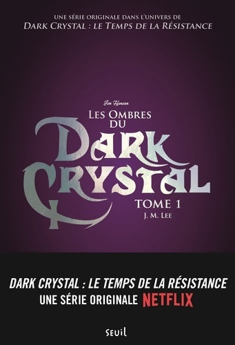 Livrenpoche : Dark Crystal Tome I : Les Ombres du Dark Crystal - J. M. Lee - Livre