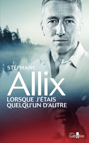Livrenpoche : Lorsque j'étais quelqu'un d'autre - Stéphane Allix - Livre