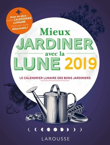 Livrenpoche : Mieux jardiner avec la lune 2019 - Olivier Lebrun - Livre