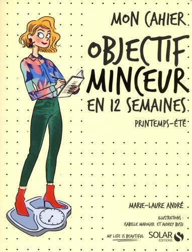 Livrenpoche : Mon cahier OBJECTIF minceur printemps-été - Marie-Laure André - Livre
