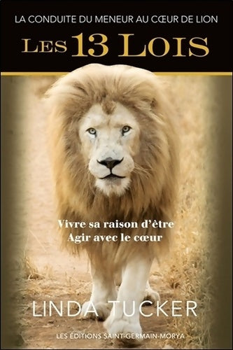Livrenpoche : Les 13 Lois - La Conduite du meneur au Coeur de Lion - Linda Tucker - Livre