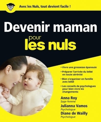 Livrenpoche : Devenir maman pour les Nuls : Livre de grossesse pour future maman Carnet de grossesse pour se rassurer Livre pour mieux vivre sa grossesse et préparer les premiers mois avec Bébé - Julianna Vamos - Livre