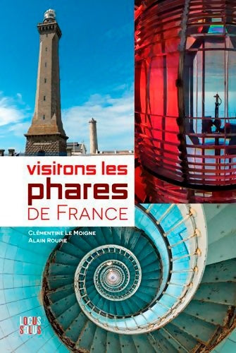 Livrenpoche : Visitons Les Phares De France - Clémentine LE MOIGNE - Livre