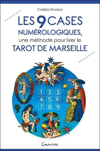 Livrenpoche : Les 9 cases numérologiques une méthode pour tirer le Tarot de Marseille - Colette Silvestre - Livre