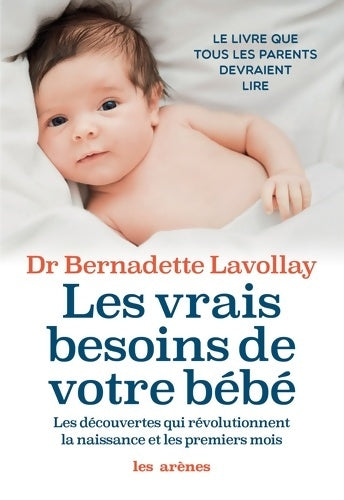 Livrenpoche : Les Vrais besoins de votre bébé - Bernadette Lavollay - Livre