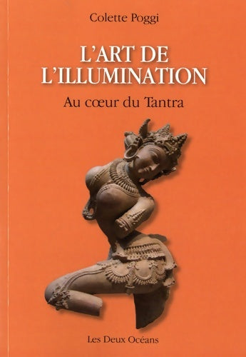 Livrenpoche : L'art de l'illumination - Au coeur du Tantra - Colette Poggi - Livre