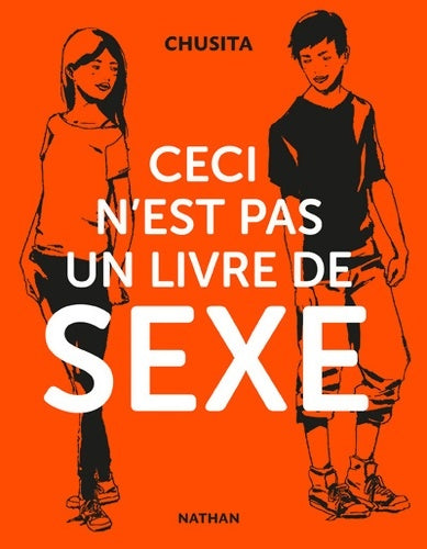 Livrenpoche : Ceci n'est pas un livre de sexe - Guide de sexualité - Dès 15 ans - Chusita - Livre