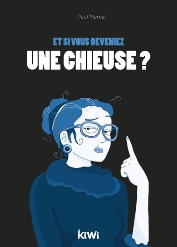 Livrenpoche : Et si vous deveniez une chieuse ? : Ne désespérez pas vous pouvez changer - Céline Ayrault - Livre