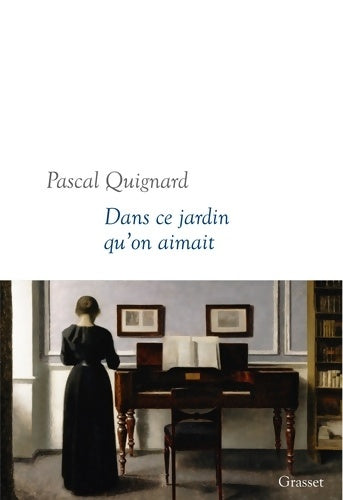 Livrenpoche : Dans ce jardin qu'on aimait - Pascal Quignard - Livre