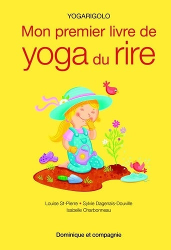 Livrenpoche : Yogarigolo. Mon premier livre de yoga du rire - Louise St-Pierre - Livre