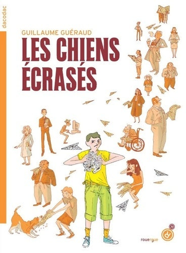 Livrenpoche : Les chiens écrasés - Guillaume Guéraud - Livre