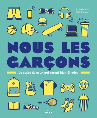 Livrenpoche : Nous les garçons : Le guide de ceux qui seront bientôt ados - Raphaël Martin - Livre