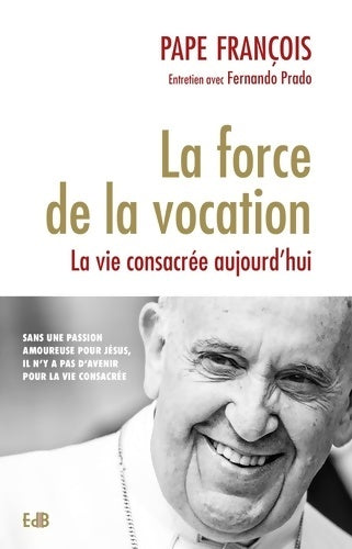 Livrenpoche : La force de la vocation : La vie consacrée aujourd'hui - Pape François - Livre