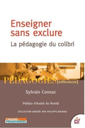 Livrenpoche : Enseigner sans exclure : LA PÉDAGOGIE DU COLIBRI - Sylvain Connac - Livre