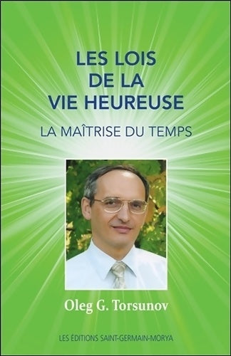 Livrenpoche : Les lois de la vie heureuse - La maîtrise du temps - Oleg G. Torsunov - Livre