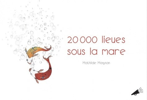 Livrenpoche : 20 000 lieues sous la mare - Mathilde Magnan - Livre