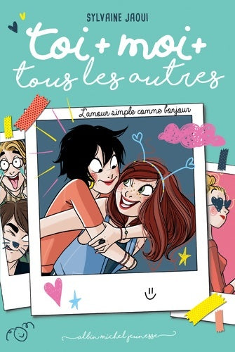 Livrenpoche : Toi + moi + tous les autres Tome III : L'amoursimplecommebonjour - Sylvaine Jaoui - Livre