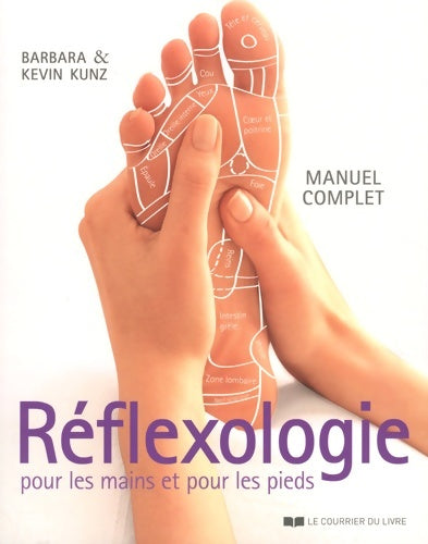 Livrenpoche : Réflexologie pour les mains et pour les pieds - Barbara Kunz, Kevin Kunz - Livre