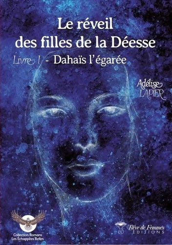 Livrenpoche : Le Réveil des Filles de la Déesse - Livre 1 - Dahaïs l'égarée - Adélise Lapier - Livre