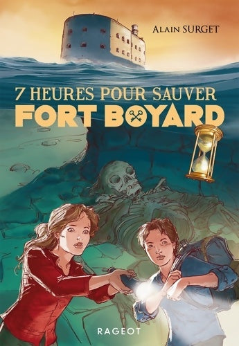 Livrenpoche : 7 heures pour sauver Fort Boyard - Alain Surget - Livre
